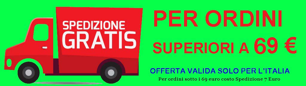 Spedizione Gratis per ordini oltre 69 Euro. Per ordini sotto i 69 Euro Costo Spedizione 7 Euro